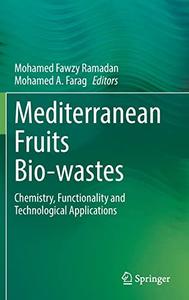 Mediterranean Fruits Bio-wastes Chemistry, Functionality and Technological Applications