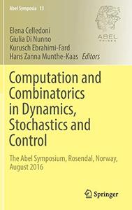 Computation and Combinatorics in Dynamics, Stochastics and Control 