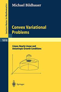 Convex Variational Problems Linear, Nearly Linear and Anisotropic Growth Conditions