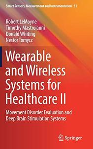 Wearable and Wireless Systems for Healthcare II Movement Disorder Evaluation and Deep Brain Stimulation Systems