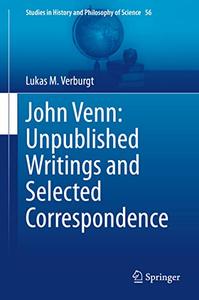 John Venn Unpublished Writings and Selected Correspondence