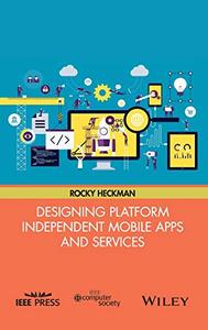 Designing Platform Independent Mobile Apps and Services 