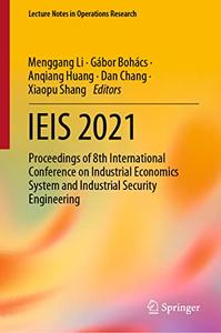 IEIS 2021 Proceedings of 8th International Conference on Industrial Economics System and Industrial Security