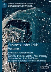 Business Under Crisis Volume I Contextual Transformations