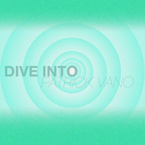 Patrick Vano - Dive Into (2022)