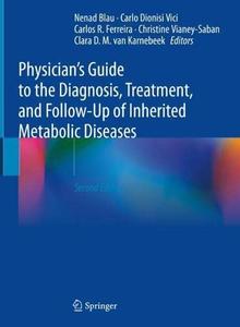 Physician’s Guide to the Diagnosis, Treatment, and Follow-Up of Inherited Metabolic Diseases, Second Edition
