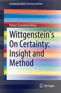Wittgenstein's On Certainty Insight and Method