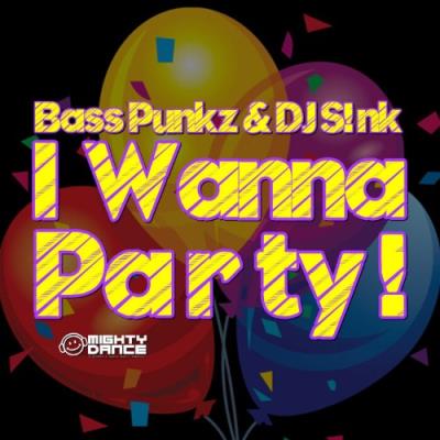 VA - Bass Punkz & DJ Sink - I Wanna Party ! (2022) (MP3)