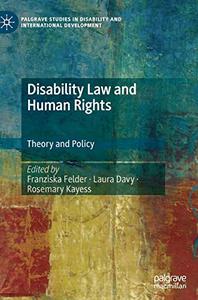 Disability Law and Human Rights Theory and Policy