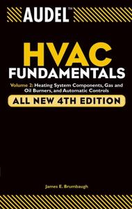 Audel HVAC Fundamentals Volume 2 Heating System Components, Gas and Oil Burners, and Automatic Controls