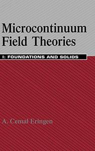 Microcontinuum Field Theories I. Foundations and Solids