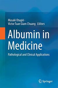 Albumin in Medicine Pathological and Clinical Applications