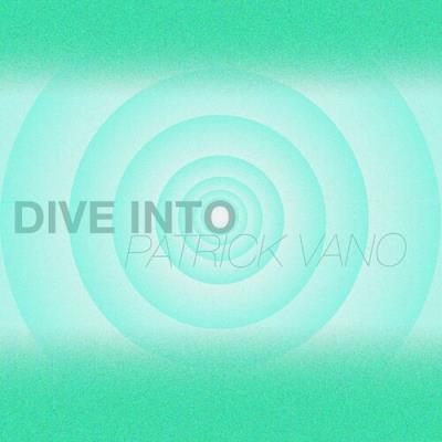 VA - Patrick Vano - Dive Into (2022) (MP3)