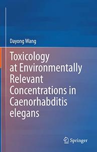 Toxicology at Environmentally Relevant Concentrations in Caenorhabditis elegans