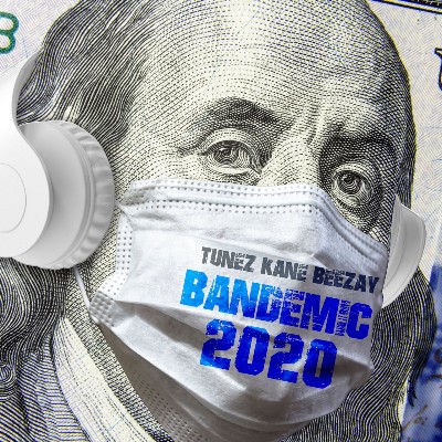 Kane, BeeZay, Tunez - Bandemic 2020