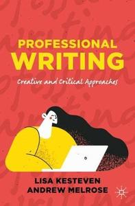 Professional Writing Creative and Critical Approaches