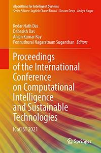 Proceedings of the International Conference on Computational Intelligence and Sustainable Technologies ICoCIST 2021