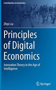 Principles of Digital Economics Innovation Theory in the Age of Intelligence