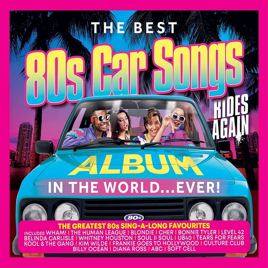 VA - The Best 80s Car Songs Album In The World Ever Rides Again