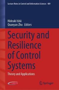 Security and Resilience of Control Systems Theory and Applications