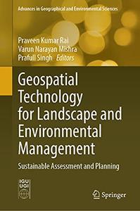 Geospatial Technology for Landscape and Environmental Management Sustainable Assessment and Planning