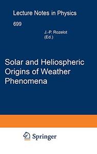 Solar and Heliospheric Origins of Space Weather Phenomena