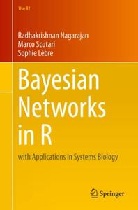 Bayesian Networks in R with Applications in Systems Biology