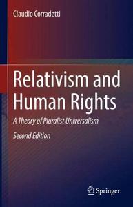 Relativism and Human Rights A Theory of Pluralist Universalism, Second Edition