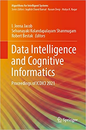 Data Intelligence and Cognitive Informatics (Algorithms for Intelligent Systems)