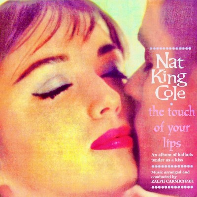 Nat King Cole - The Touch Of Your Lips (Remastered)