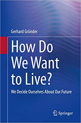 How Do We Want to Live We Decide Ourselves About Our Future