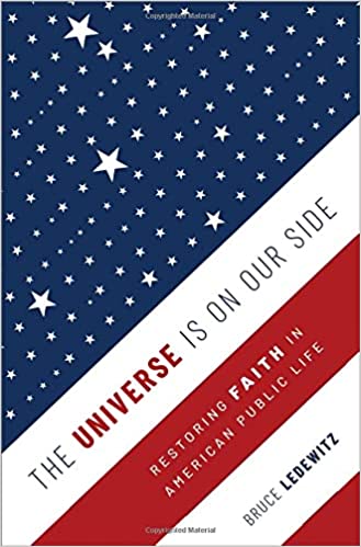 The Universe Is on Our Side Restoring Faith in American Public Life