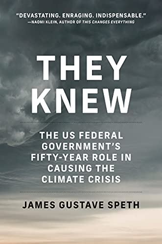 They Knew The US Federal Government’s Fifty-Year Role in Causing the Climate Crisis (The MIT Press)