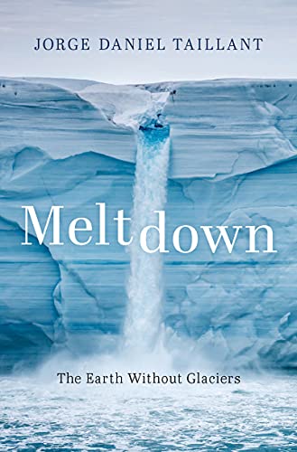 Meltdown The Earth Without Glaciers