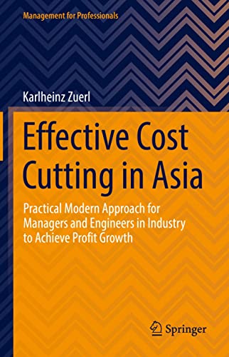 Effective Cost Cutting in Asia Practical Modern Approach for Managers and Engineers in Industry to Achieve Profit Growth
