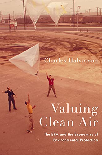 Valuing Clean Air The EPA and the Economics of Environmental Protection