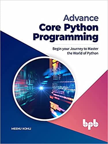 Advance Core Python Programming Begin your Journey to Master the World of Python (True EPUB)