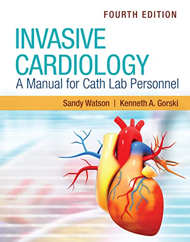 Invasive Cardiology A Manual for Cath Lab Personnel, 4th Edition