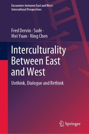 Interculturality Between East and West Unthink, Dialogue and Rethink