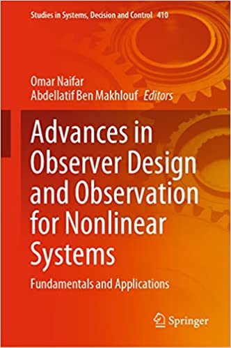 Advances in Observer Design and Observation for Nonlinear Systems Fundamentals and Applications