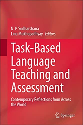Task-Based Language Teaching and Assessment Contemporary Reflections from Across the World