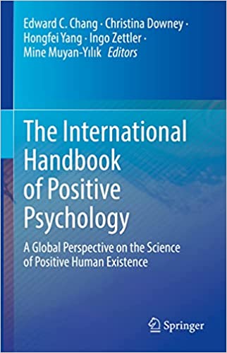 The International Handbook of Positive Psychology A Global Perspective on the Science of Positive Human Existence