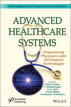 Advanced Healthcare Systems Empowering Physicians with IoT-Enabled Technologies
