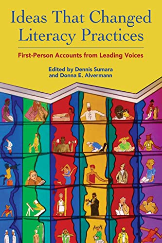 Ideas That Changed Literacy Practices First Person Accounts from Leading Voices
