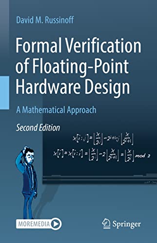 Formal Verification of Floating-Point Hardware Design A Mathematical Approach, 2nd Edition