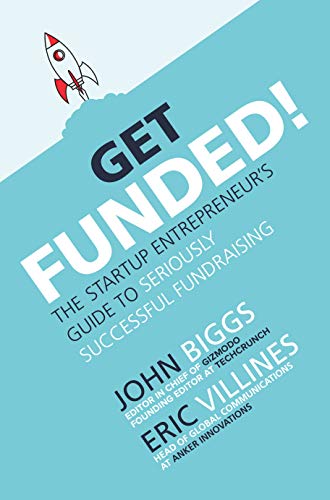 Get Funded! The Startup Entrepreneur's Guide to Seriously Successful Fundraising (True PDF)