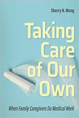 Taking Care of Our Own When Family Caregivers Do Medical Work
