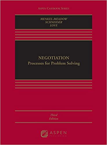 Negotiation Processes for Problem Solving (Aspen Casebook Series), 3rd Edition