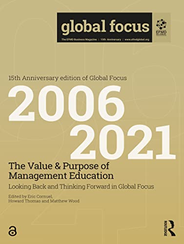 The Value & Purpose of Management Education Looking Back and Thinking Forward in Global Focus