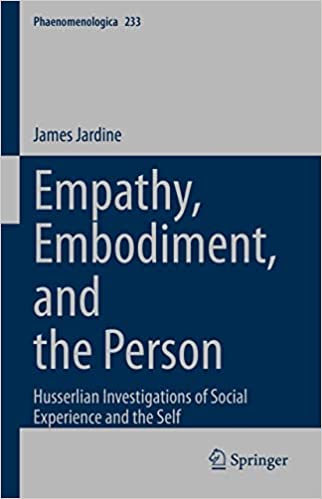 Empathy, Embodiment, and the Person Husserlian Investigations of Social Experience and the Self